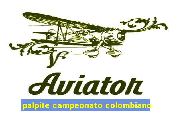 palpite campeonato colombiano